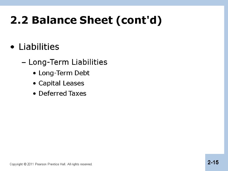 2.2 Balance Sheet (cont'd) Liabilities Long-Term Liabilities Long-Term Debt Capital Leases Deferred Taxes